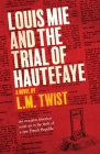 Louis Mie and the Trial of Hautefaye By L. M. Twist Cover Image