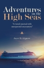Adventures on the High Seas: A Travel Journal with Unexpected Encounters Cover Image