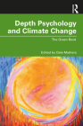 Depth Psychology and Climate Change: The Green Book By Dale Mathers (Editor) Cover Image