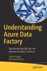 Understanding Azure Data Factory: Operationalizing Big Data and Advanced Analytics Solutions Cover Image