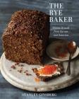 The Rye Baker: Classic Breads from Europe and America Cover Image