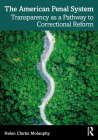 The American Penal System: Transparency as a Pathway to Correctional Reform Cover Image