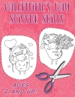 Valentine's Day Scissor Skills. Ages 2 and Up: A Fun Coloring and Cutting Activity Book for Toddlers. Scissor Skills Preschool Workbook for Kids. Fun By James Robertson Cover Image