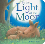 By the Light of the Moon By Stephanie Shaw, Rebecca Harry (Illustrator) Cover Image