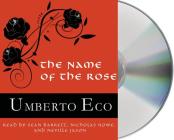 The Name of the Rose By Umberto Eco, Sean Barrett (Read by), Neville Jason (Read by), Nicholas Rowe (Read by) Cover Image