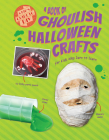 A Book of Ghoulish Halloween Crafts for Kids Who Dare to Scare By Ruth Owen Cover Image