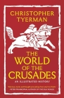 The World of the Crusades By Christopher Tyerman Cover Image