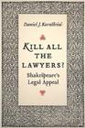 Kill All the Lawyers?: Shakespeare's Legal Appeal By Daniel Kornstein Cover Image
