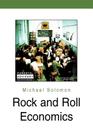 Rock and Roll Economics By Michael Solomon Cover Image