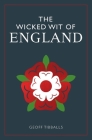 The Wicked Wit of England By Geoff Tibballs Cover Image