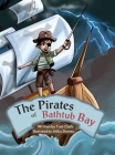 The Pirates of Bathtub Bay By Tom Clark, Ishika Sharma (Illustrator) Cover Image