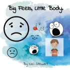 Big Feels, Little Body By Nici Stewart Cover Image