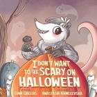 I Don't Want to be Scary on Halloween Cover Image