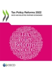 Tax Policy Reforms 2022 OECD and Selected Partner Economies By Oecd Cover Image