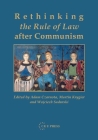 Rethinking the Rule of Law After Communism By Adam Czarnota (Editor), Martin Krygier (Editor), Wojciech Sadurski (Editor) Cover Image