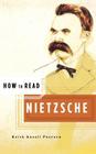 How to Read Nietzsche By Keith Ansell Pearson, Simon Critchley (Series edited by) Cover Image