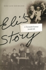 Eli's Story: A Twentieth-Century Jewish Life By Meri-Jane Rochelson Cover Image
