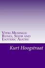 Vitki Musings: Runes, Seidr and Esoteric Asatru: Thoughts of a Norse Sorcerer or Shaman By Kurt Hoogstraat Cover Image