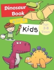 Dinosaurs Books for Kids Age 3-8 Years: Dinosaur Colouring Books Animals, Kids Workbooks By Ralp T. Woods Cover Image