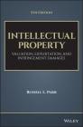 Intellectual Property: Valuation, Exploitation, and Infringement Damages Cover Image