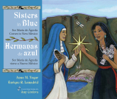 Sisters In Blue/Hermanas de Azul: Sor Maraia de Aagreda Comes To New Mexico/Sor Maraia de Aagreda Viene A Nuevo Maexico Cover Image