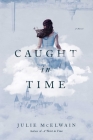 Caught in Time: A Kendra Donovan Mystery (Kendra Donovan Mystery Series) By Julie McElwain Cover Image