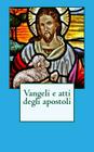 Vangeli e atti degli apostoli By Marco, Matteo, Giovanni Cover Image