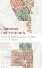 Charleston and Savannah: The Rise, Fall, and Reinvention of Two Rival Cities (Wormsloe Foundation Publication) Cover Image