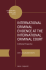 International Criminal Evidence at the International Criminal Court: A Defense Perspective (International Criminal Law #18) By Geert-Jan Alexander Knoops Cover Image