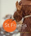 St. Francis: A Short Biography By Kathleen M. Carroll Cover Image