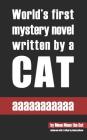 aaaaaaaaaaa: World's first mystery novel written by a cat. By Andrej Maver, Meoo Meoo the Cat Cover Image