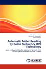Automatic Meter Reading by Radio Frequency (RF) Technology By MD Yeasin Arafath, Debabrata Mazumder, Rakib Hassan Cover Image