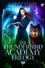 The Thunderbird Academy Trilogy By Valia Lind Cover Image