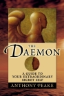 The Daemon: A Guide to Your Extraordinary Secret Self By Anthony Peake Cover Image