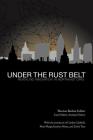 Under the Rust Belt: Revealing Innovation in Northeast Ohio By Thomas Bacher (Editor) Cover Image