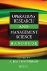 Operations Research and Management Science Handbook By A. Ravi Ravindran (Editor) Cover Image