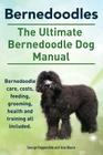Bernedoodles. The Ultimate Bernedoodle Dog Manual. Bernedoodle care, costs, feeding, grooming, health and training all included. Cover Image