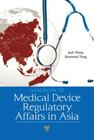 Handbook of Medical Device Regulatory Affairs in Asia By Jack Wong (Editor), Raymond Tong Kaiyu (Editor) Cover Image