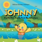 Johnny: A Little Fish, A Little Pond, Big Adventures Cover Image