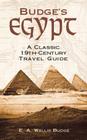 Budge's Egypt: A Classic 19th-Century Travel Guide By E. A. Wallis Budge Cover Image