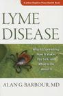 Lyme Disease: Why It's Spreading, How It Makes You Sick, and What to Do about It (Johns Hopkins Press Health Books) Cover Image