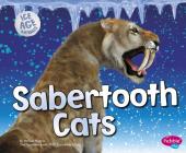 Sabertooth Cats (Ice Age Animals) By Gail Saunders-Smith (Consultant), Melissa Higgins Cover Image