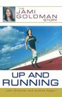 Up and Running: The Jami Goldman Story By Jami Goldman, Andrea Cagan Cover Image