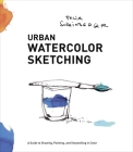 Urban Watercolor Sketching: A Guide to Drawing, Painting, and Storytelling in Color By Felix Scheinberger Cover Image