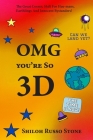 OMG You're So 3D: The Great Cosmic Shift for Hue-mans, Earthlings and Innocent Bystanders! Cover Image