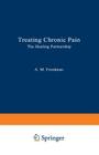 Treating Chronic Pain: The Healing Partnership By Aleene M. Friedman Cover Image