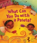 What Can You Do with a Paleta? By Carmen Tafolla, Magaly Morales (Illustrator) Cover Image