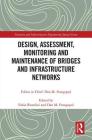 Design, Assessment, Monitoring and Maintenance of Bridges and Infrastructure Networks By Fabio Biondini (Editor), Dan M. Frangopol (Editor) Cover Image