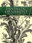 Fantastic Ornament, Series Two: 118 Designs and Motifs (Dover Pictorial Archive) Cover Image