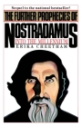 The Further Prophecies of Nostradamus: Into the Millennium Cover Image